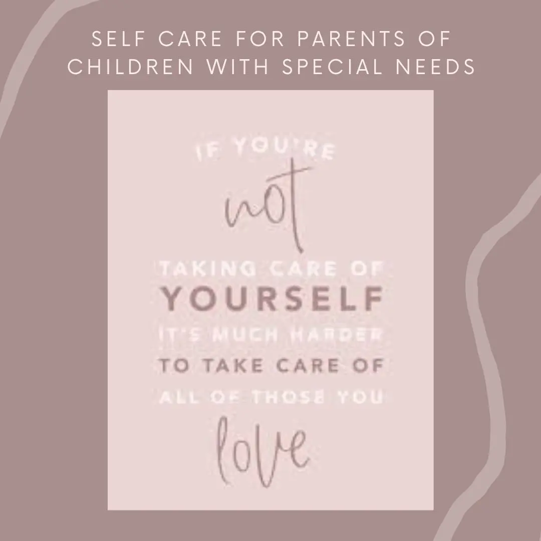 Self-care for parents of children with special needs